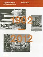 Zuger Bautenführer ausgewählte Objekte 1902 - 2012