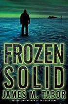 Frozen solid : a novel