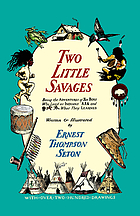 Two little savages : being the adventures of two boys who lived as Indians and what they learned