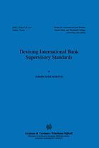 Devising international bank supervisory standards