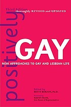 Positively gay : new approaches to gay and lesbian life