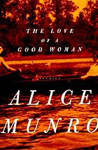 The love of a good woman : stories