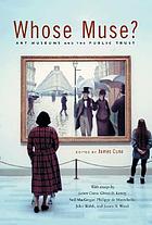 Whose muse? : art museums and the public trust