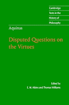 Thomas Aquinas : disputed questions on the virtues
