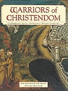 Warriors of Christendom : Charlemagne, El Cid, Barbarossa, Richard Lionheart