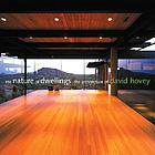 The nature of dwellings : the architecture of David HoveyThe nature of dwellings : the architecture of David Hovey