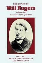 The papers of Will Rogers the early yearsThe early years : November 1879 - April 1904