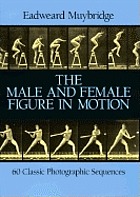 The male and female figure in motion : 60 classic photographic sequences