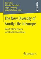 The new diversity of family life in Europe : mobile ethnic groups and flexible boundaries