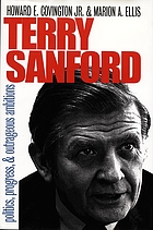 Terry Sanford : politics, progress, and outrageous ambitions