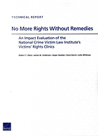 No more rights without remedies : an impact evaluation of the National Crime Victim Law Institute's victims' rights clinics