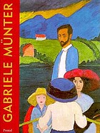Gabriele Münter : the years of expressionism, 1903-1920
