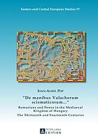 "De manibus valachorum scismaticorum" : Romanians and power in the mediaeval Kingdom of Hungary