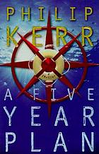 A five year plan : a novel