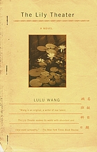 The Lily theater : a novel of modern China