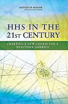 HHS in the 21st century : charting a new course for a healthier America