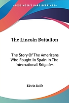 The Lincoln battalion; the story of the Americans who fought in Spain in the international brigades