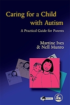 Caring for a child with autism : a practical guide for parents