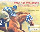 I rode the red horse : Secretariat's Belmont race