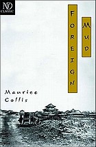 Foreign mud, being an account of the opium imbroglio at Canton in the 1830's & the Anglo-Chinese war that followed