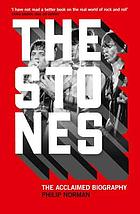 The Stones : the acclaimed biography