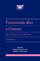 Pentecostals after a century : global perspectives on a movement in transition