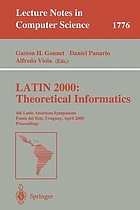 Latin 2000: theoretical informatics : 4th Latin American Symposium Punta del Este, Uruguay, April 10-14, 2000 : proceedings