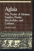 Aglaia : the poetry of Alcman, Sappho, Pindar, Bacchylides, and Corinna