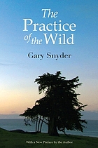 The practice of the wild : essays