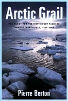 The Arctic grail : the quest for the North West Passage and the North Pole, 1818-1909