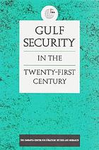 Gulf security in the twenty-first century