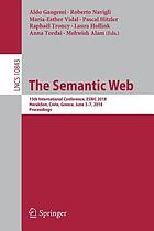 The semantic web : 15th International Conference, ESWC 2018, Heraklion, Crete, Greece, June 3-7, 2018, proceedings