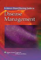 Evidence-based nursing guide to disease management
