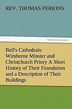 Bell's Cathedrals: Wimborne Minster and Christchurch Priory