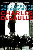 The complete war memoirs of Charles de Gaulle