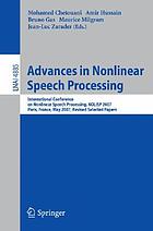 Advances in nonlinear speech processing : International Conference on Nonlinear Speech Processing, NOLISP 2007, Paris, France, May 22-25, 2007 : revised selected papers