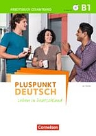 Pluspunkt Deutsch - Leben in Deutschland Deutsch als Fremdsprache