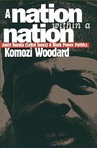 A nation within a nation : Amiri Baraka (LeRoi Jones) and Black power politics
