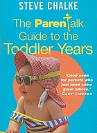 The Parenttalk guide to the toddler years