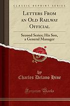 Letters from an old railway official : second series : his son, a general manager