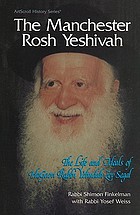 The Manchester Rosh Yeshivah : the life and ideals of HaGaon Rabbi Yehudah Zev Segal