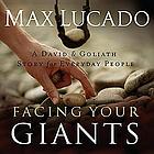 Facing your giants : a David and Goliath story for everyday people