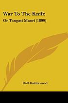 War to the knife; or, Tangata Maori