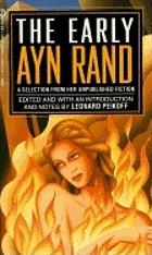 The early Ayn Rand : a selection from her unpublished fiction