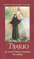 Diario de Santa María Faustina Kowalska : la divina misericordia en mi alma