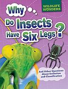 Why do insects have six legs? : and other questions about evolution and classification