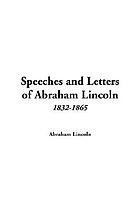 Speeches & letters of Abraham Lincoln, 1832-1865