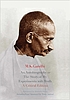 An autobiography, or, The story of my experiments with truth An autobiography, or, The story of my experiments with truth
