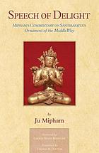 Speech of delight : Mipham's commentary on Śāntarakṣita's Ornament of the middle way