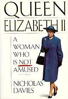 Queen Elizabeth II : a woman who is not amused